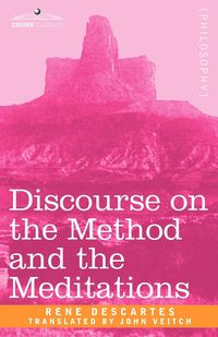 Discourse on the Method and the Meditations - Rene Descartes