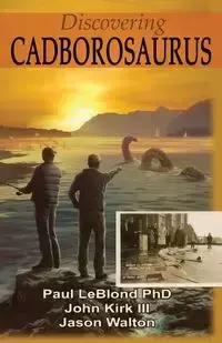 Discovering Cadborosaurus - Paul Leblond