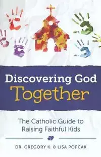 Discovering God Together - Gregory Popcak