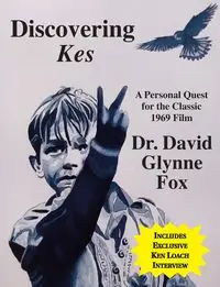 Discovering Kes - David Fox Glynne