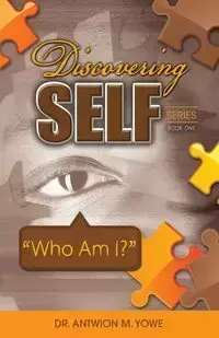 Discovering Self Series - Yowe Antwion M.