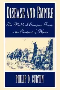 Disease and Empire - Philip Curtin