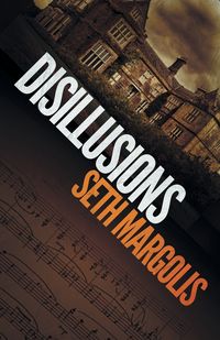 Disillusions - Seth Margolis