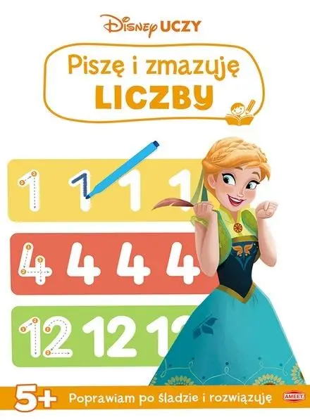 Disney uczy. Kraina Lodu. Piszę i zmazuję liczby - praca zbiorowa