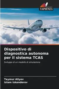 Dispositivo di diagnostica autonoma per il sistema TCAS - Aliyev Teymur