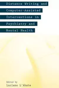 Distance Writing and Computer-Assisted Interventions in Psychiatry and Mental Health - L'Abate Luciano