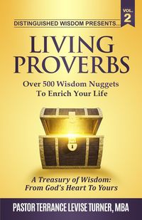 Distinguished Wisdom Presents. . . "Living Proverbs"-Vol.2 - Terrance Turner Levise