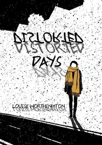 Distorted Days - Louise Worthington