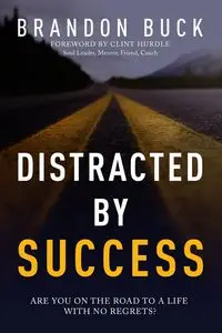 Distracted by Success - Buck Brandon