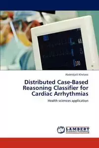 Distributed Case-Based Reasoning Classifier for Cardiac Arrhythmias - Khelassi Abdeldjalil