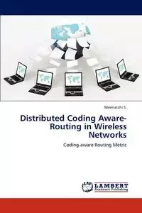 Distributed Coding Aware-Routing in Wireless Networks - S. Meenatchi