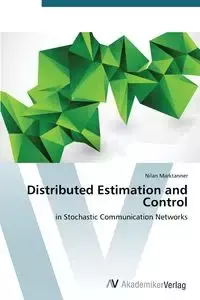 Distributed Estimation and Control - Marktanner Nilan