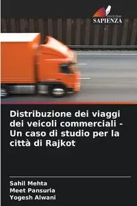 Distribuzione dei viaggi dei veicoli commerciali - Un caso di studio per la città di Rajkot - Mehta Sahil