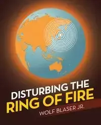 Disturbing the Ring of Fire - Blaser Jr. Wolf