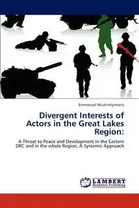 Divergent Interests of Actors in the Great Lakes Region - Emmanuel Mushimiyimana