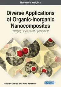 Diverse Applications of Organic-Inorganic Nanocomposites - Clarizia Gabriele