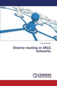 Diverse Routing in Srlg Networks - Rob Juffermans