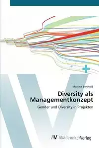 Diversity als Managementkonzept - Martina Berthold