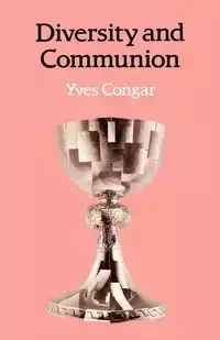 Diversity and Communion - Congar Yves