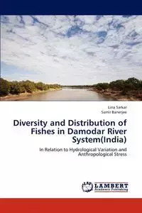 Diversity and Distribution of Fishes in Damodar River System(India) - Lina Sarkar
