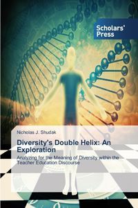 Diversity's Double Helix - J. Nicholas Shudak