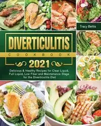 Diverticulitis Cookbook 2021 - Tracy Bettis