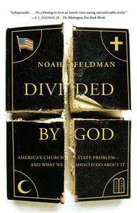 Divided by God - Noah Feldman