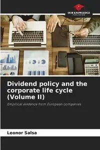 Dividend policy and the corporate life cycle (Volume II) - Leonor Salsa