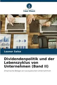 Dividendenpolitik und der Lebenszyklus von Unternehmen (Band II) - Leonor Salsa