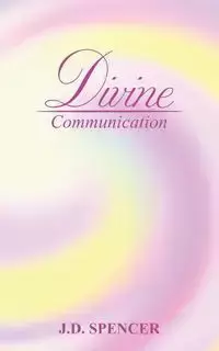 Divine Communication - Spencer J.D.