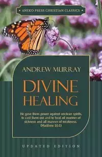 Divine Healing - Murray Andrew