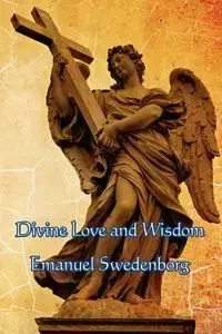 Divine Love and Wisdom - Emanuel Swedenborg