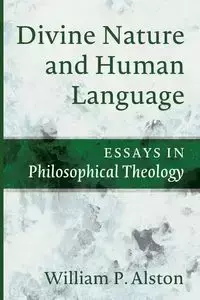 Divine Nature and Human Language - William P. Alston