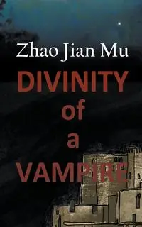 Divinity of a Vampire - Zhao Jian Mu