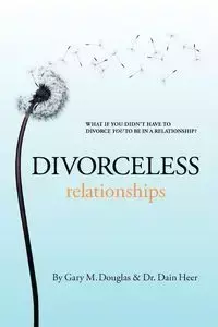 Divorceless Relationships - Douglas Gary M.