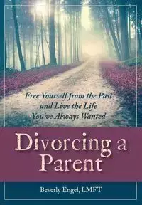 Divorcing a Parent - Beverly Engel