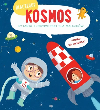 Dlaczego? Kosmos. Pytania i odpowiedzi dla maluchó - praca zbiorowa