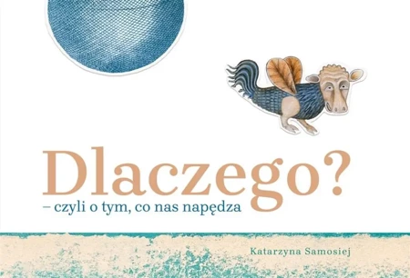 Dlaczego? czyli o tym, co nas napędza - Katarzyna Samosiej