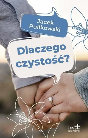 Dlaczego czystość? - Jacek Pulikowski