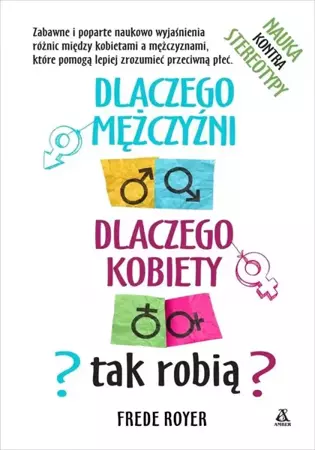 Dlaczego mężczyźni, dlaczego kobiety - tak robią? - Frede Royer