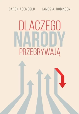 Dlaczego narody przegrywają - Daron Acemoglu