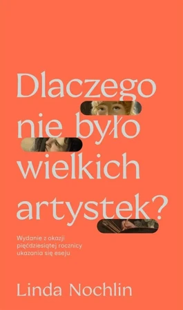 Dlaczego nie było wielkich artystek? - Linda Nochlin, Agnieszka Nowak-Młynikowska