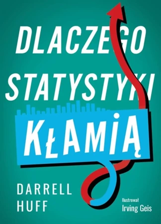 Dlaczego statystyki kłamią - Darrell Huff