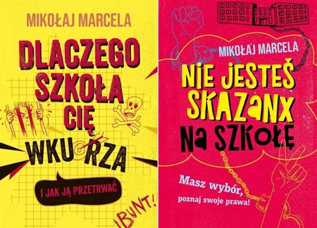 Dlaczego szkoła cię wkurza + Nie jesteś skazany na szkołę Mikołaj Marcela - Mikołaj Marcela