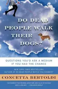 Do Dead People Walk Their Dogs? - Concetta Bertoldi
