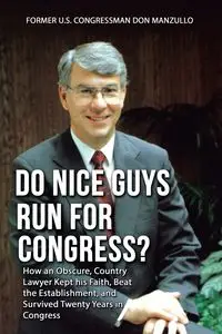 Do Nice Guys Run for Congress? - Don Manzullo Former U.S. Congressman
