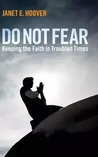Do Not Fear - Janet E. Hoover