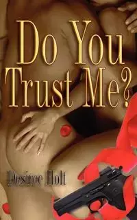 Do You Trust Me? - Desiree Holt