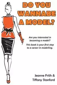 Do You Wannabe a Model? - Jeanne Frith