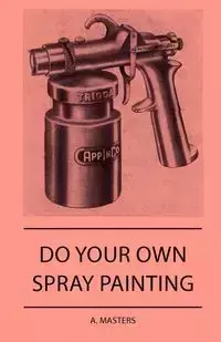 Do Your Own Spray Painting - Masters A.